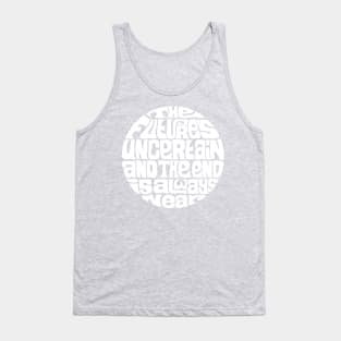 The Future's Uncertain And The End Is Always Near - WHITE Tank Top